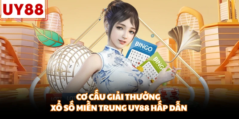 Cơ cấu giải thưởng xổ số miền Trung UY88 hấp dẫn