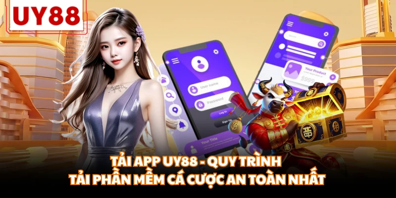 Tải App Uy88 - Quy Trình Tải Phần Mềm Cá Cược An Toàn Nhất